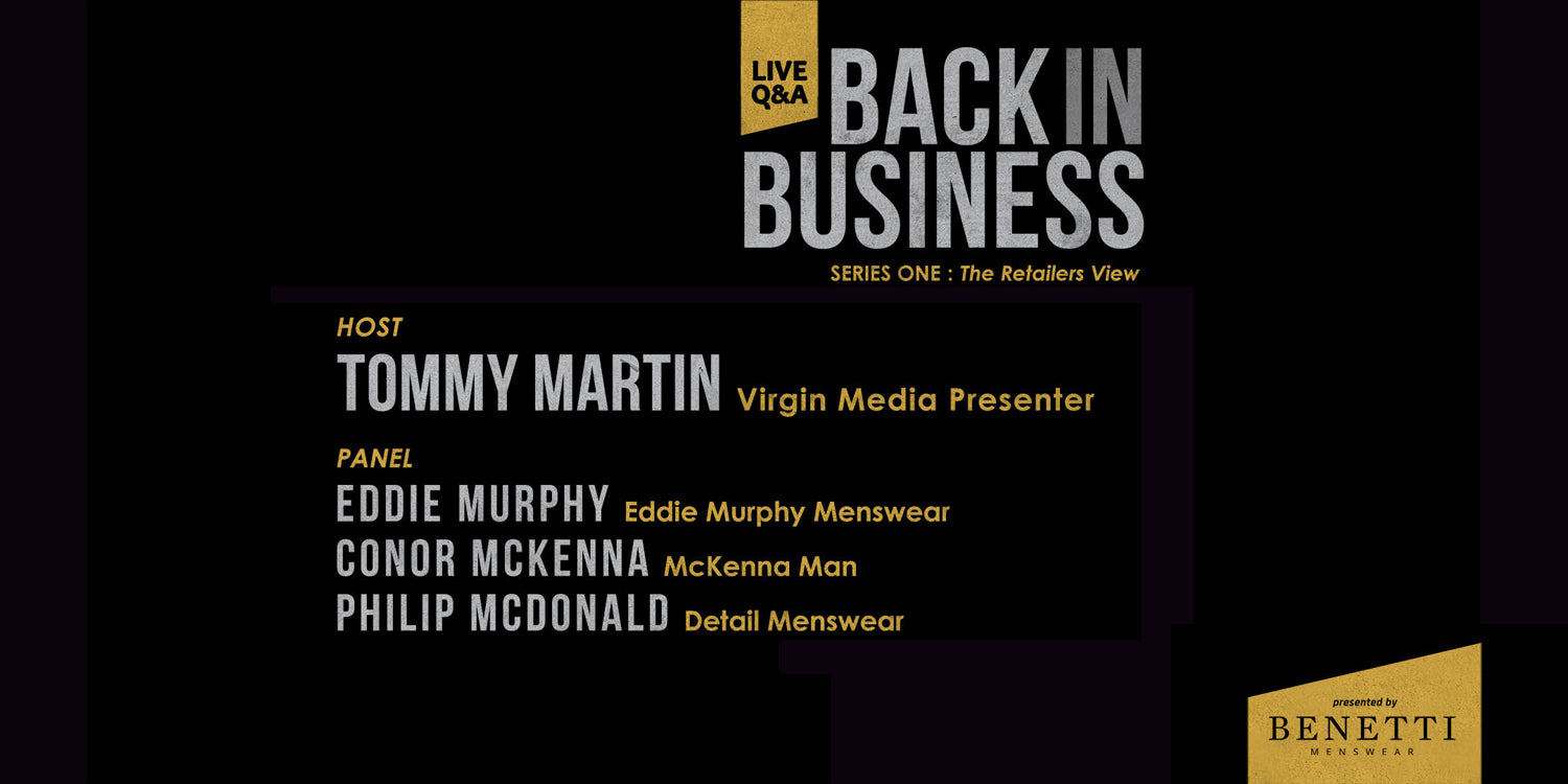 Back In Business Presented By Benetti Menswear