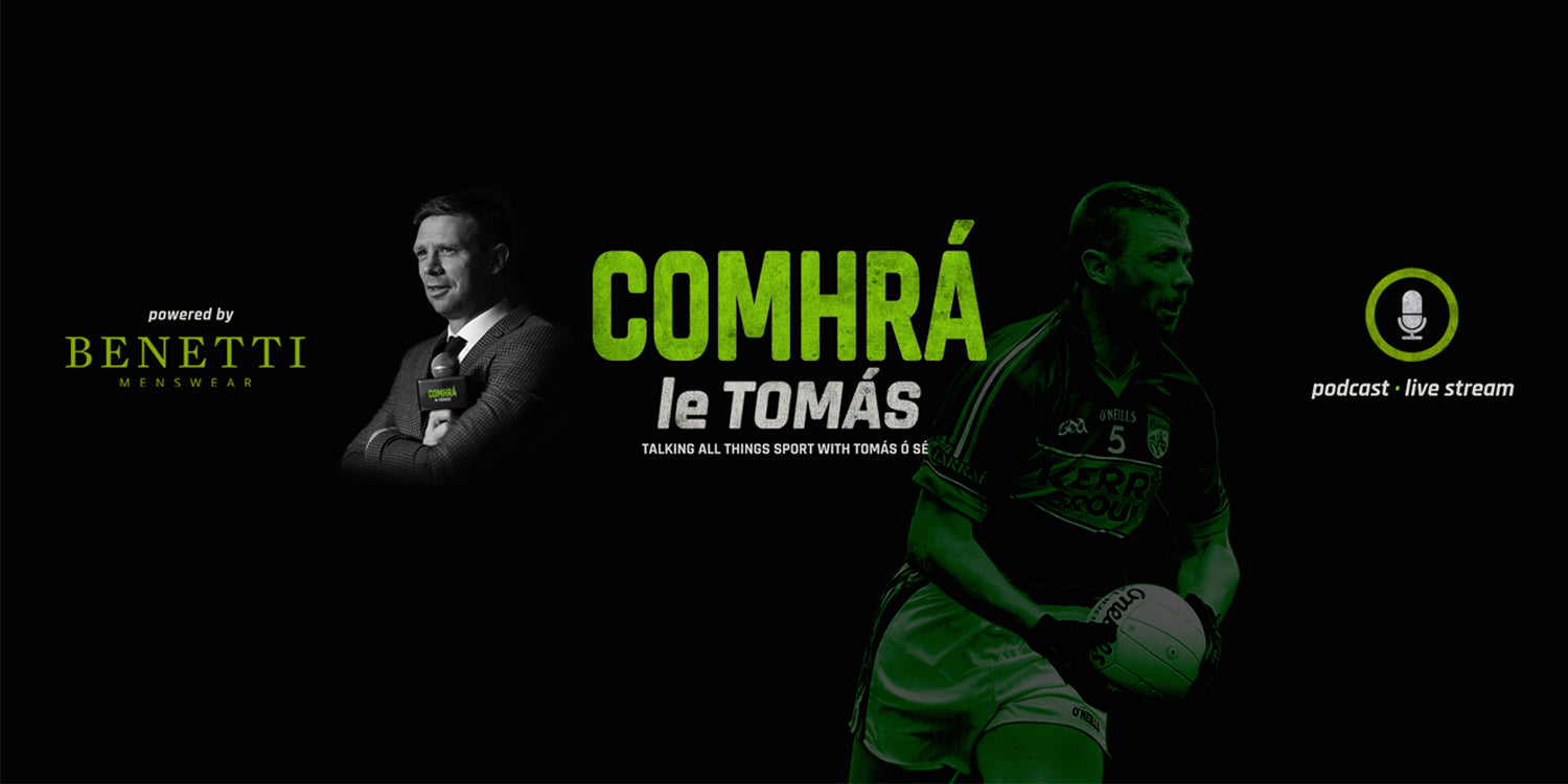 Comhrá Le Tomás | Talking All Things Sport with Tomás Ó'Sé